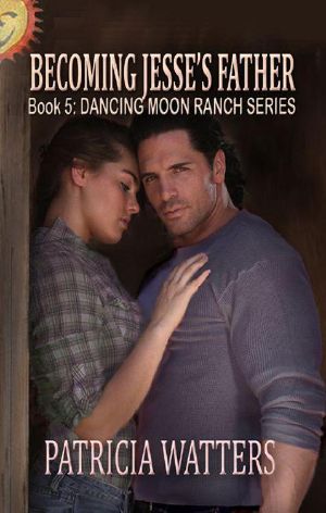 [Dancing Moon Ranch 05] • Becoming Jesse's Father